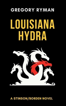 Hardcover Louisiana Hydra (The Stinson/Borden Thriller Series) Book