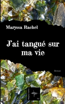 Paperback J'ai tangué sur ma vie [French] Book
