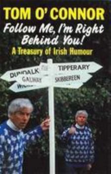 Hardcover Follow Me, I'm Right Behind You!: A Treasury of Irish Humour Book