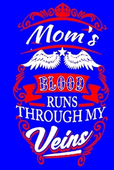 Paperback Moms Blood Runs Through My Veins: Notebook, Gifts for Mom Book