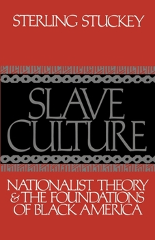 Paperback Slave Culture: Nationalist Theory and the Foundations of Black America Book