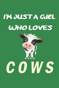 Paperback I'm Just A Girl Who Loves cows: Gift for cow Lovers - cow Journal: Medium College-Ruled Diary, Paperback 6 x 9 120 Page, Blank lined Journal Notebook Book