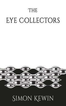 Paperback The Eye Collectors: a story of Her Majesty's Office of the Witchfinder General, protecting the public from the unnatural since 1645 Book