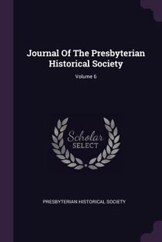 Paperback Journal Of The Presbyterian Historical Society; Volume 6 Book