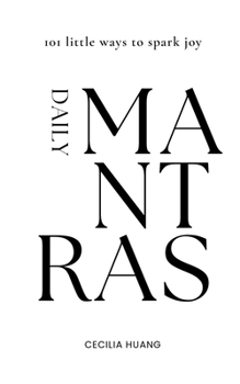 Paperback Daily Mantras: 101 little ways to spark joy Book