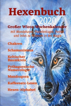 Paperback Hexenbuch 2020: Hexen Wissen und Großes Wicca-Kalender mit Mondphasen, Planetentagen, Festen und Infos zu Magischen Pflanzen, Hexenreg [German] Book