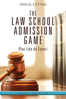 Paperback The Law School Admission Game: Play Like An Expert, Third Edition Book