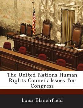 Paperback The United Nations Human Rights Council: Issues for Congress Book