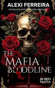 The Mafia Bloodline; A Dark Mafia Romance with surprise pregnancy: Blood Mafia (book 3) (Blood Mafia Family)