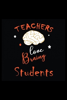 Teachers love brainy students: Dot Grid Journal Notebook for teacher (6x9-100 Pages)