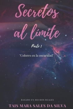 Paperback Secretos al límite Parte 1: Colores en la oscuridad [Spanish] Book