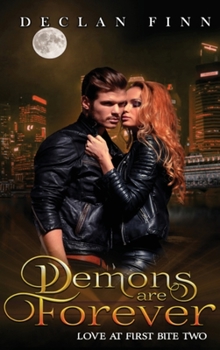 Hardcover Demons Are Forever: Love At First Bite Book Two Book