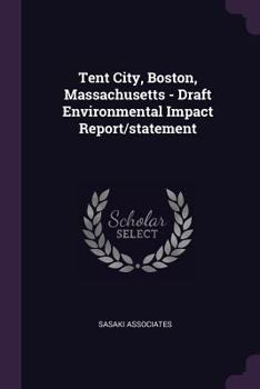 Tent City, Boston, Massachusetts - Draft Environmental Impact Report/Statement