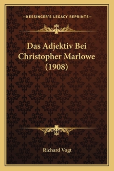 Paperback Das Adjektiv Bei Christopher Marlowe (1908) [German] Book