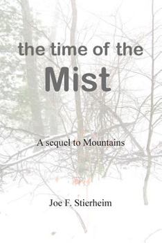 Paperback The Time of the Mist: A sequel to Mountains Book