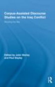 Hardcover Corpus-Assisted Discourse Studies on the Iraq Conflict: Wording the War Book