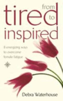 Paperback FROM TIRED TO INSPIRED Book