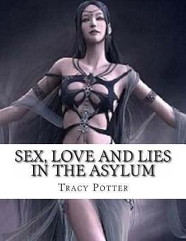 Paperback Sex, Love and Lies in the Asylum Book