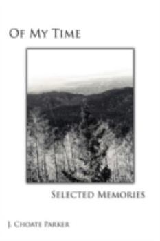 Paperback Of My Time: SELECTED MEMORIES: Through A Collection of Prose, Poetry, Photos, Art, and a Musical Composition Book