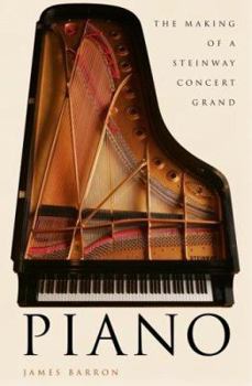 Hardcover Piano: The Making of a Steinway Concert Grand Book