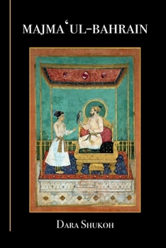 Paperback Majma 'Ul-Bahrain: The Mingling of the Two Oceans Book