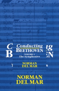 Paperback Conducting Beethoven: Volume 1: The Symphonies Book