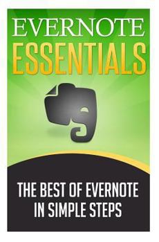 Paperback Evernote Essentials: The Best of Evernote in Simple Steps Book