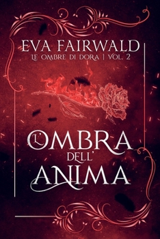 L'ombra dell'anima - Book #2 of the Le ombre di Dora