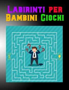 labirinti per bambini ciochi: Libri di attività per bambini 6-8 anni,  Labirinto di giocattoli per bambini, Regalo di compleanno per ragazze e ragazzi, (Italian Edition)