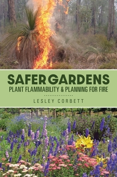 Paperback Safer Gardens: Plant Flammability & Planning For Fire Book