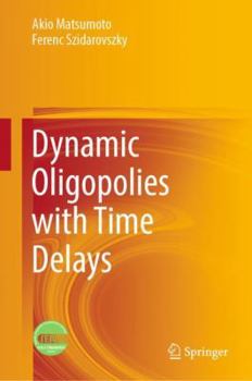Hardcover Dynamic Oligopolies with Time Delays Book