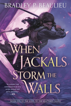 When Jackals Storm the Walls - Book #5 of the Song of the Shattered Sands