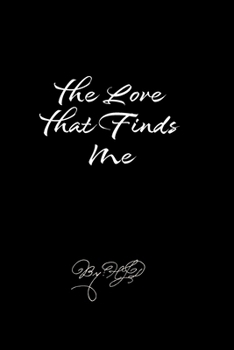 Paperback The Love That Finds Me: a poem book about love Book