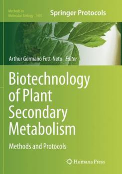 Paperback Biotechnology of Plant Secondary Metabolism: Methods and Protocols Book