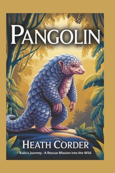 Pangolin: Kulu's Journey - A Rescue Mission into the Wild
