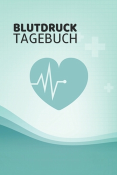 Blutdruck Tagebuch: Blutdruckpass zum Ausfüllen, Eintragen der Messwerte von Blutdruckwerten, kompakter Begleiter zur Kontrolle der ... für Diabetiker (German Edition)