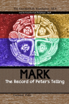 Paperback Mark: The Record of Peter's Telling: the Crucified Life Translation Book