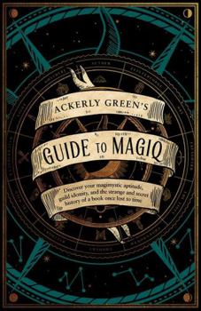 Paperback Ackerly Green's Guide to Magiq: Magimystic Assessment and Guild Identity Quantification Book