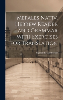 Hardcover Mefales Nativ. Hebrew Reader and Grammar With Exercises for Translation Book