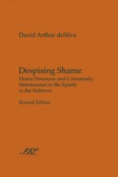 Paperback Despising Shame: Honor Discourse and Community Maintenance in the Epistle to the Hebrews Book