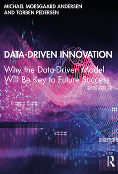 Hardcover Data-Driven Innovation: Why the Data-Driven Model Will Be Key to Future Success Book