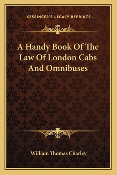 Paperback A Handy Book Of The Law Of London Cabs And Omnibuses Book