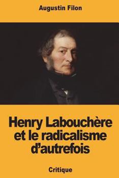 Paperback Henry Labouchère et le radicalisme d'autrefois [French] Book