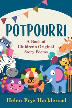 Paperback Potpourri: A Book of Children's Original Story Poems Book