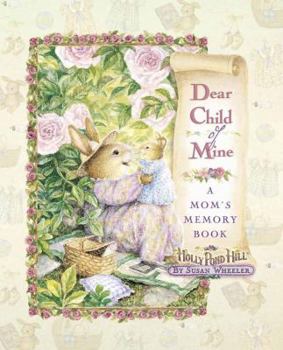 Hardcover Dear Child of Mine: A Mom's Memory Book