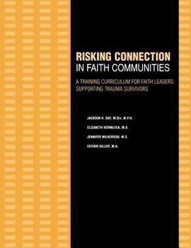 Paperback Risking Connection in Faith Communities: A Training Curriculum for Faith Leaders Supporting Trauma Survivors Book