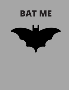 Paperback Bat Me: Lined Notebook Book