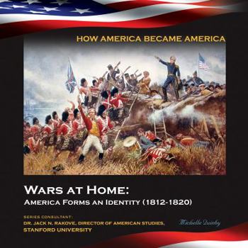 Wars at Home: America Forms an Identity - Book  of the How America Became America