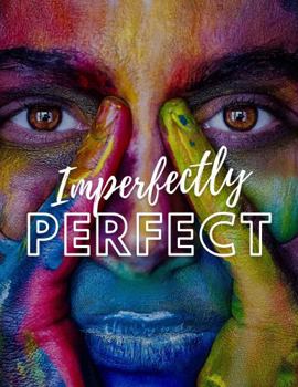 Imperfectly Perfect