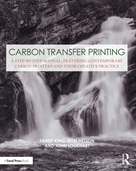 Paperback Carbon Transfer Printing: A Step-By-Step Manual, Featuring Contemporary Carbon Printers and Their Creative Practice Book